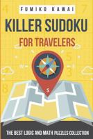 Killer Sudoku For Travelers: The Best Logic and Math Puzzles Collection 1983070912 Book Cover