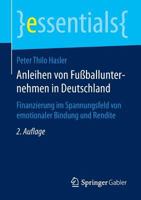 Anleihen Von Fussballunternehmen in Deutschland: Finanzierung Im Spannungsfeld Von Emotionaler Bindung Und Rendite 3658060999 Book Cover