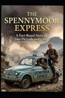 The Spennymoor Express A Fact-Based Story of Two Pit Lads and a Dog B0G4JH7CLR Book Cover