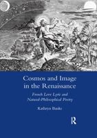 Cosmos and Image in the Renaissance: French Love Lyric and Natural-Philosophical Poetry 0367602385 Book Cover