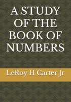 A STUDY OF THE BOOK OF NUMBERS (A STUDY OF THE BOOKS OF THE BIBLE SERIES) B0FBX2QCY2 Book Cover