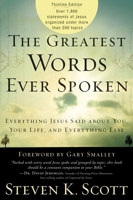 The Greatest Words Ever Spoken: Everything Jesus Said about You, Your Life, and Everything Else 1400074630 Book Cover