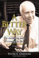 A Better Way: The surprising path to a complete life. 0998533610 Book Cover