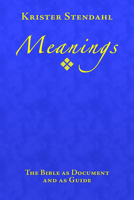 Meanings: The Bible As Document and As Guide 0800617525 Book Cover