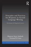 Principles and Practices for Response in Second Language Writing: Developing Self-Regulated Learners 0415897025 Book Cover