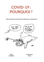 COVID 19 - Pourquoi ?: Petit manifeste humoristique des injonctions contradictoires 2322435643 Book Cover