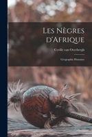Les nègres d'Afrique: Géographie humaine 1019234016 Book Cover