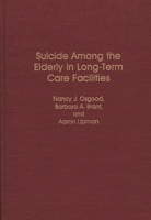 Suicide Among the Elderly in Long-Term Care Facilities: (Contributions to the Study of Aging) 0313265224 Book Cover