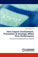 How Export Involvement, Promotion & Strategy Affect Firm Performance 3846538388 Book Cover