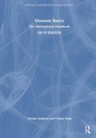 Museum Basics: The International Handbook (Heritage: Care-Preservation-Management) 1032738995 Book Cover