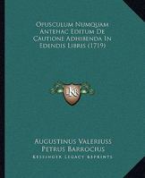 Opusculum Numquam Antehac Editum De Cautione Adhibenda In Edendis Libris (1719) 1166189147 Book Cover
