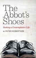 The Abbot's Shoes: Seeking a Contemplative Life 0473333740 Book Cover