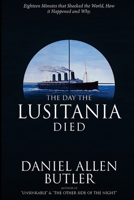 The Day the Lusitania Died 1508504571 Book Cover