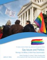 Gay Issues and Politics: Marriage, The Military, & Work Place Discrimination 1422218694 Book Cover