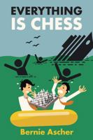 Everything Is Chess 1546232567 Book Cover