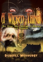 A Wicked Thing!: And Other Short Stories of Mystery and Suspense 1403379025 Book Cover