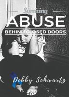 Surviving Abuse Behind Closed Doors 194517675X Book Cover