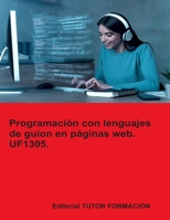 Programación con lenguajes de guion en páginas web. UF1305. (Confección y publicación de páginas web) (Spanish Edition) 8419189812 Book Cover