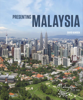 Presenting Malaysia 1909612634 Book Cover