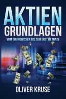 Aktien Grundlagen: Vom Grundwissen bis zum ersten Trade (German Edition) 1712352970 Book Cover