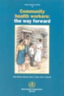 Community Health Workers: The Way Forward 9241561904 Book Cover