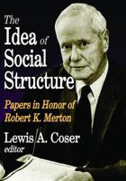 The Idea of Social Structure: Papers in Honor of Robert K. Merton 0155405489 Book Cover