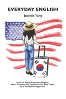 Everyday English : Learn How to Speak American English Through a Storybook Approach 1674617550 Book Cover