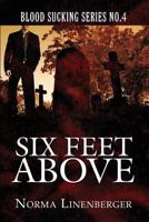 Blood Sucking Series No. 4: Six Feet Above 1627728546 Book Cover