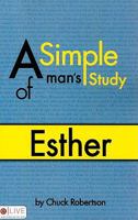 A Simple Man's Study Of Esther 1606966723 Book Cover