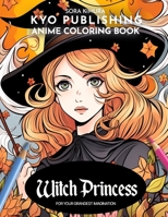 Anime Coloring book Witch Princess: 40+ High-Quality Illustrations of Spellbinding Royalty (Anime Coloring Books) B0CNPVRNZR Book Cover