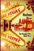 All an Illusion - The Douglas Files: Book Three 0996769110 Book Cover