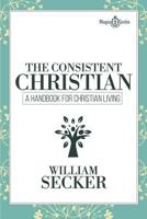 The Consistent Christian 154404836X Book Cover