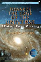 Towards the Edge of the Universe: A Review of Modern Cosmology 1852330988 Book Cover