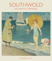 Southwold: An Earthly Paradise 1851498559 Book Cover