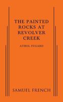 The Painted Rocks at Revolver Creek 1559365226 Book Cover