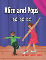 Alice and Pops: Tap! Tap! Tap! 1637108710 Book Cover