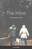 The Mine: Frank and Edith and Silvio 1716447550 Book Cover