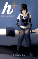 h+: Cybernetic Daily Life B0F2CG7SMY Book Cover