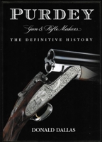 Purdey Gun and Rifle Makers : The Definitive History 1899163638 Book Cover