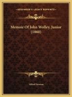 Memoir Of John Wolley, Junior 1120002818 Book Cover