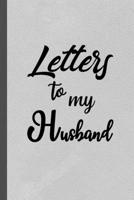 Letters to My Husband: Our Precious Memories --- Husband Gifts from Wife 1704190231 Book Cover