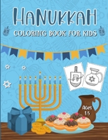 Hanukkah Coloring Book For Kids: A Fun Activity & Coloring Book For Toddlers, Preschool And Children Ages 1-5, Perfect Jewish Holiday Gift Idea For Little Kids. B08MV1SKQJ Book Cover
