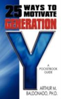 25 Ways to Motivate Generation y: A Pocketbook Guide 1440105448 Book Cover