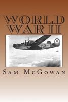 World War II: World War II articles by Sam McGowan 148012088X Book Cover