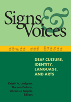 Signs and Voices: Deaf Culture, Identity, Language, and Arts 1563683636 Book Cover
