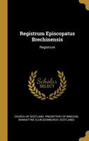 Registrum Episcopatus Brechinensis: Registrum 101159241X Book Cover