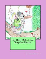 Itty Bitty Bella Loves Surprise Parties 1974127699 Book Cover