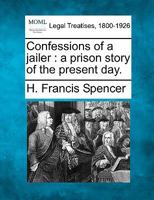Confessions of a Jailer: A Prison Story of the Present Day 124011222X Book Cover