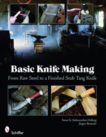 Basic Knife Making: From Raw Steel to a Finished Stub Tang Knife B0074FDR0O Book Cover