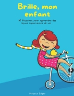 Brille, mon enfant: 10 Histoires pour apprendre des leçons importantes de vie B09SNXP62F Book Cover